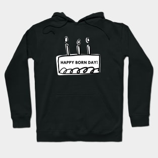 Happy born day or Happy Birthday.  Celebrate your birthday in style Hoodie